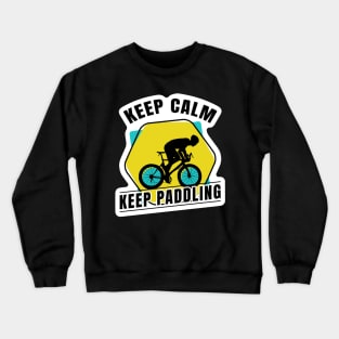 bicycle / keep calm, keep paddling Crewneck Sweatshirt